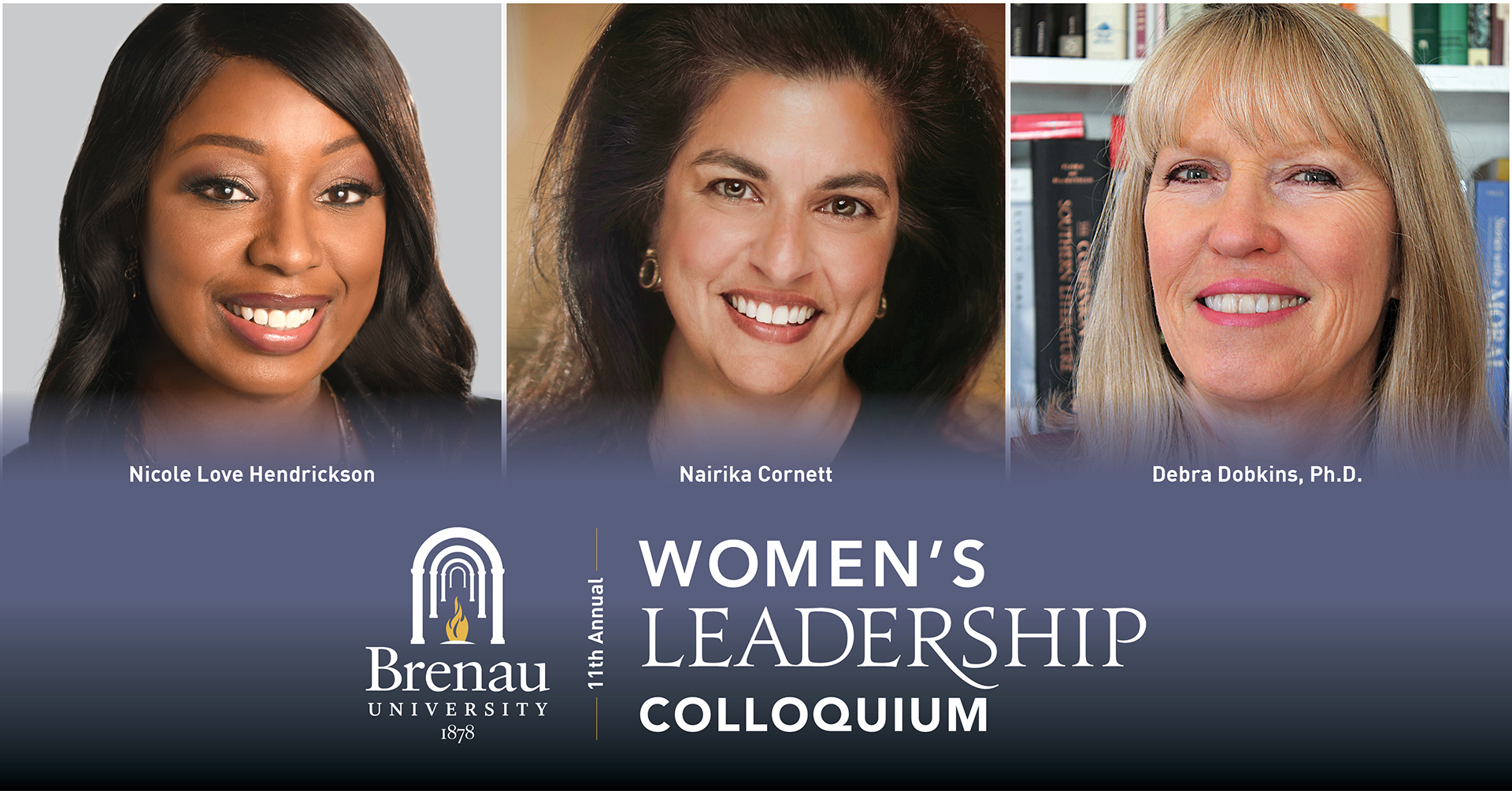 Headshots of Nicole Love Hendricks, Nairika Cornett and Debra Dobkins with Brenau Women's Leadership Colloquium logo